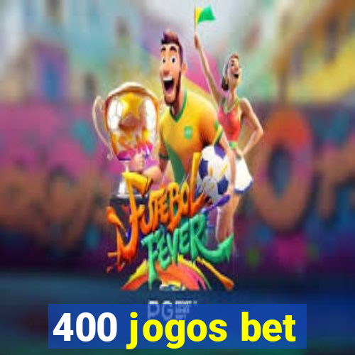 400 jogos bet